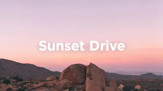 Sunset Drive 🌅 Relaxing Chillout Songs to Calm Down