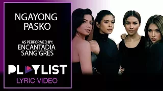 Playlist Lyric Video: ‘Encantadia’ Sang’gres – Ngayong Pasko