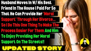 UPDATED: Husband Moves In W/ His Best Friend In The House I Paid For So That He Can Provide Her...