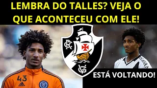 O QUE ACONTECEU COM TALLES MAGNO, EX-ATACANTE DO VASCO? NINGUÉM ESPERAVA ISSO!