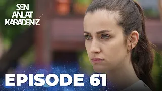 Sen Anlat Karadeniz | Lifeline - Episode 61