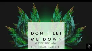 Don't Let Me Down - (Version Bachata Dj Khalid)