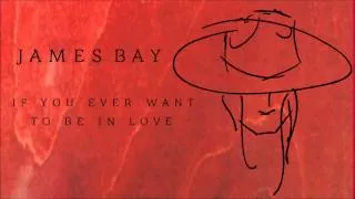 James Bay 'If You Ever Want To Be In Love' [Audio]