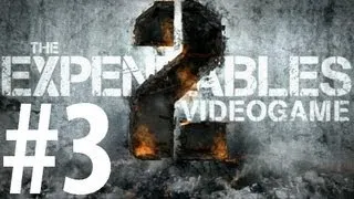 Expendables 2 - Walkthrough Part 3 - ...Shoot it [No commentary] [PC]