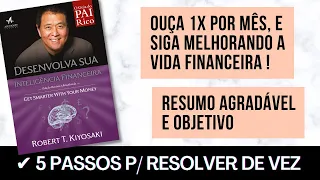 Desenvolva Inteligência Financeira - O Que os Ricos Fazem e os Pobres Não - Robert Kiyosaki