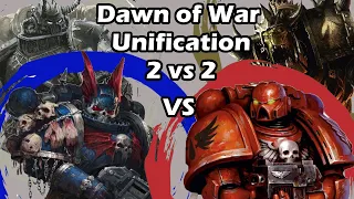 Dawn of War Unification: 2 vs 2 Night Lords and Chaos Space Marines vs Blood Angels and Orks