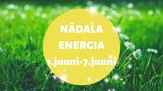 ⚡️ Nädala Energia ⚡️💐 1.juuni-7.juuni 💐 - 🔮 12 Tähemärki 🔮