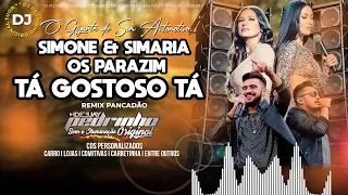 Simone & Simaria, Os Parazim   Tá gostoso Tá Dj Saimon Rds Dj Pedrinho Original 2023