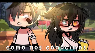 ~ ¿COMO NOS CONOCIMOS? 💞 ~ (#gachalife #meme )