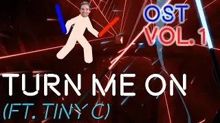 TURN ME ON ft. Tiny C - Beat Saber OST (EXPERT+)