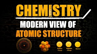 Modern View of Atomic Structure