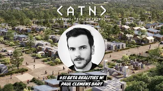 EP 51 | Beta Realities | Paul Clemens Bart