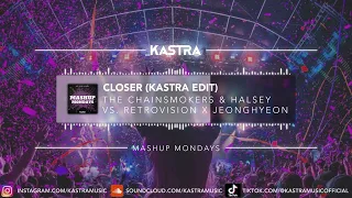 Chainsmokers x Retrovision - Closer (Kastra Edit) | MASHUP MONDAY