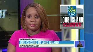 R.B.C CLOSES IN LONG ISLAND