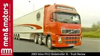 2003 Volvo FH12 Globetrotter XL - Truck Review