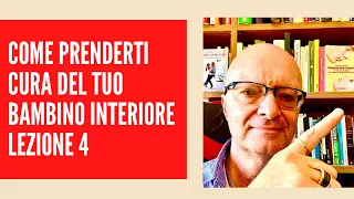 come prenderti cura del tuo bambino interiore lezione 4