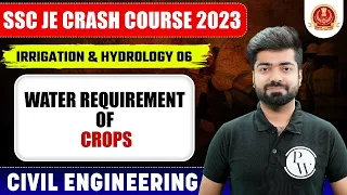 SSC JE 2023 | Irrigation & Hydrology - 06 | Water Requirement Of Crops | Civil Engineering
