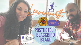 Things To Do in the Pacific Northwest: Leavenworth's Posthotel & Blackbird Island VLOG Part 3