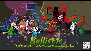 Ballistic But Every Turn A Different Character Is Used (Ballistic BETADCIU)