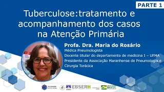 Tuberculose: tratamento e acompanhamento na atenção primária - parte 1