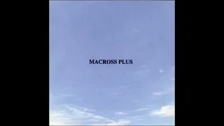 Yoko Kanno 菅野よう子 - MACROSS PLUS ~for fans only