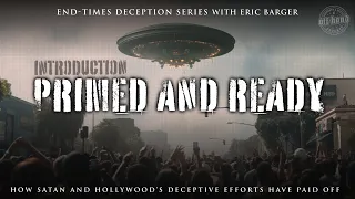 DECEPTION SERIES INTRO - Primed And Ready: How Satan And Hollywood's Deceptive Efforts Have Paid Off