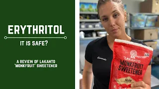 What is Erythritol & Is it Safe to Eat? [Lakanto Monkfruit Sweetener with Erythritol Review]