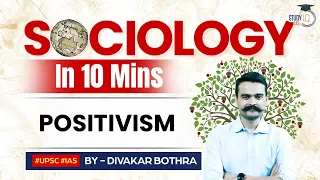 Sociology in 10 minutes | New Series | Ep8 POSITIVISM | StudyIQ IAS | UPSC