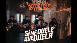 Intocable -Si Me Duele Que Duela (Video Oficial)