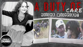 A Duty Of Care: The Tragic Case Of Kiesha Weippeart