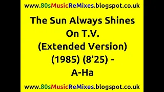 The Sun Always Shines On T.V. (Extended Version)  - A-Ha | 80s Dance Music | 80s Club Mixes