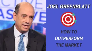 Joel Greenblatt on How to Achieve a 40% Return a Year