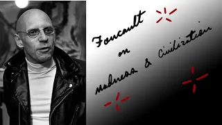 Foucault on Madness and Civilization (Intro)
