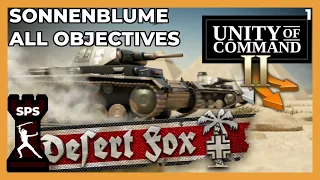 Sonnenblume  - NEW DLC Desert Fox Unity of Command II - All Objectives Complete -WALKTHROUGH