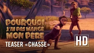 Pourquoi j'ai pas mangé mon père - Teaser "Chasse" HD