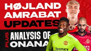 Rasmus Højlund Transfer Updates | Amrabat To Man Utd Rumours | Onana Medical