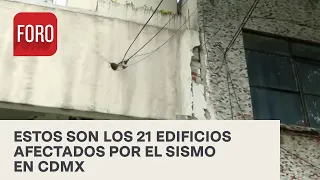 CDMX revela lista de 21 edificios afectados por sismo del 19S de 2022 - Hora 21