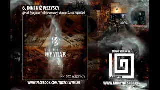 6. Trzeci Wymiar - Inni Niż Wszyscy (prod. Magiera - White House)  INNI NIŻ WSZYSCY