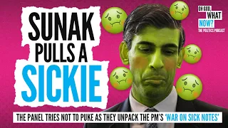 Sunak Pulls a Sickie | Oh God, What Now?