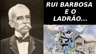 Rui Barbosa e o Ladrão