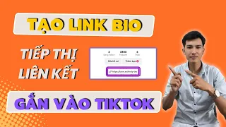 Cách Tạo Link Bio Gắn Vào Kênh Tiktok Làm Tiếp Thị Liên Kết Bên Ngoài