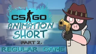 CS:GO Animation - SHORT [Part 2] Regular Game