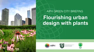 Flourishing urban design with plants | AIPH Green City Briefing