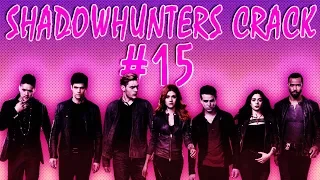 Shadowhunters Crack/Humor #15 😂