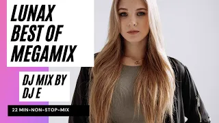 LUNAX - Best of Megamix  (DJ Mix by DJ E)