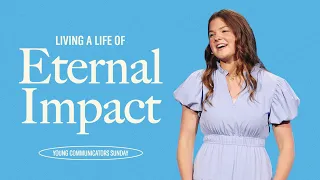 Living a Life of Eternal Impact