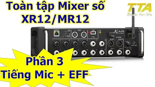 Mixer số XR12/MR12 - Cơ bản (Phần 3) - Chỉnh Micro