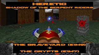 Heretic: Shadow of the Serpent Riders - The Graveyard (E1M9) + The Crypts (E1M7)