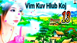 Dab Neeg Sib Hlub Tus Siab " Vim Kuv Hlub Koj " Part 13/24.