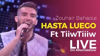 Zouhair Bahaoui - Hasta Luego Ft TiiwTiiiw (Live) #Rachidshow | 2M | زهير البهاوي